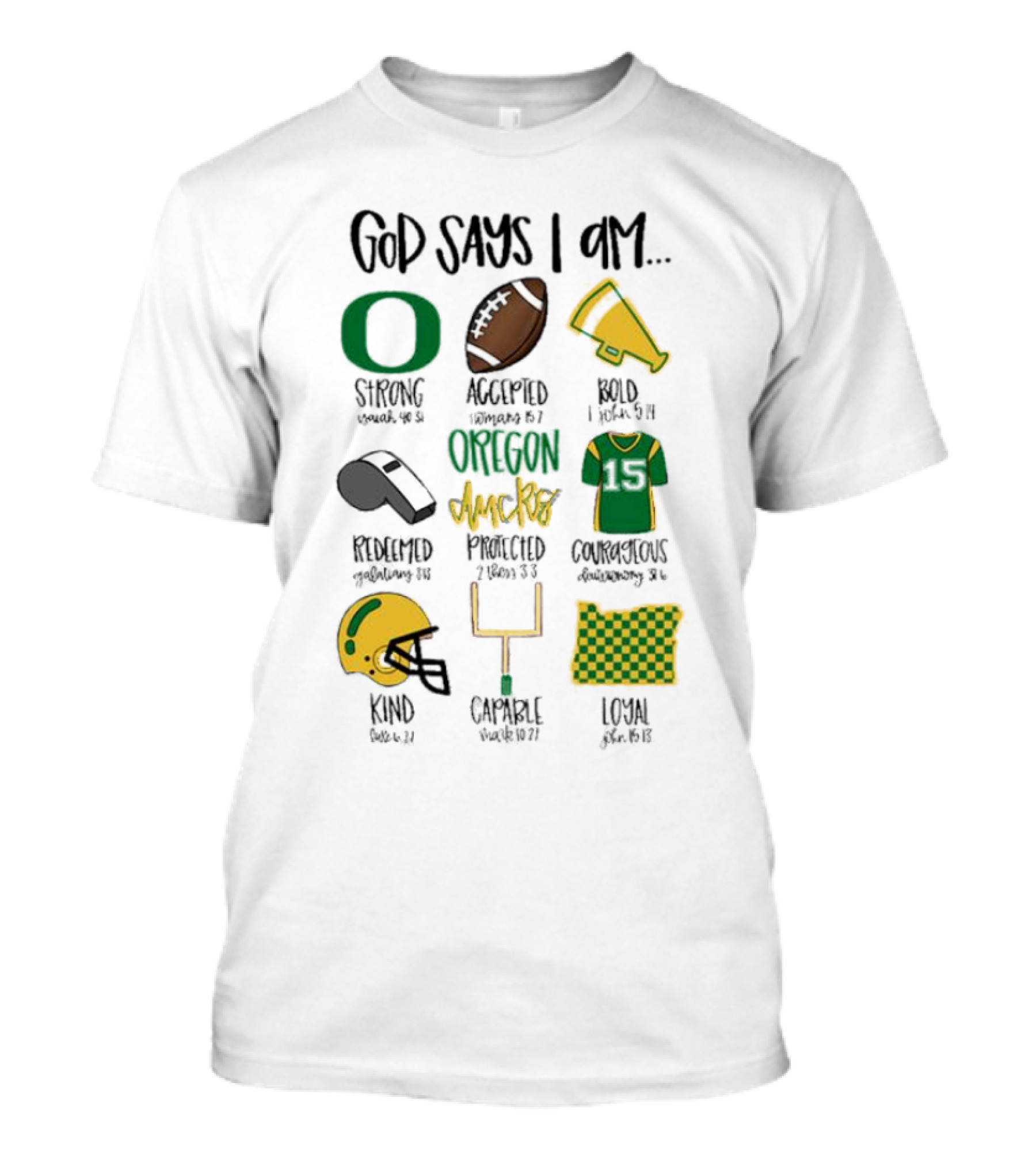 God Says I Am Oregon Ducks Strong Bold Courageous Loyal T-Shirt