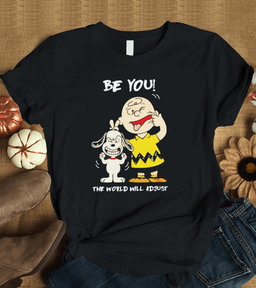 Snoopy And Charlie Brown Be You The World Will Adjust T-Shirt