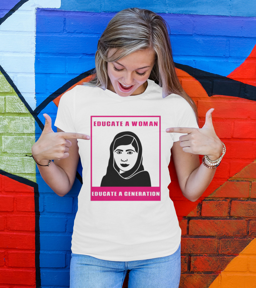 Educate A Woman Educate A Generation Malala Yousafzai T-Shirt