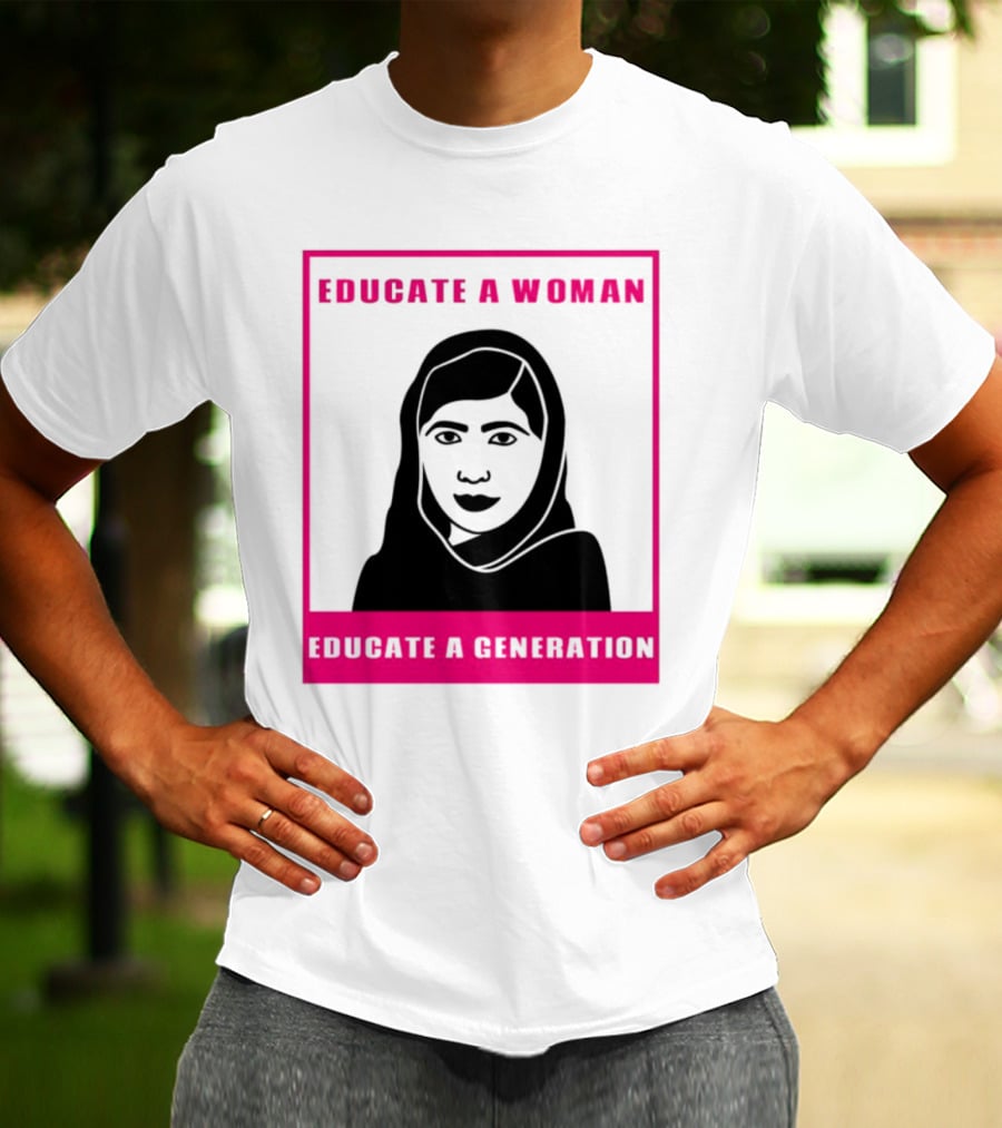 Educate A Woman Educate A Generation Malala Yousafzai T-Shirt