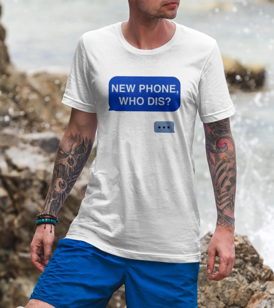 New Phone Who Dis Text Message Speech Bubble T-Shirt