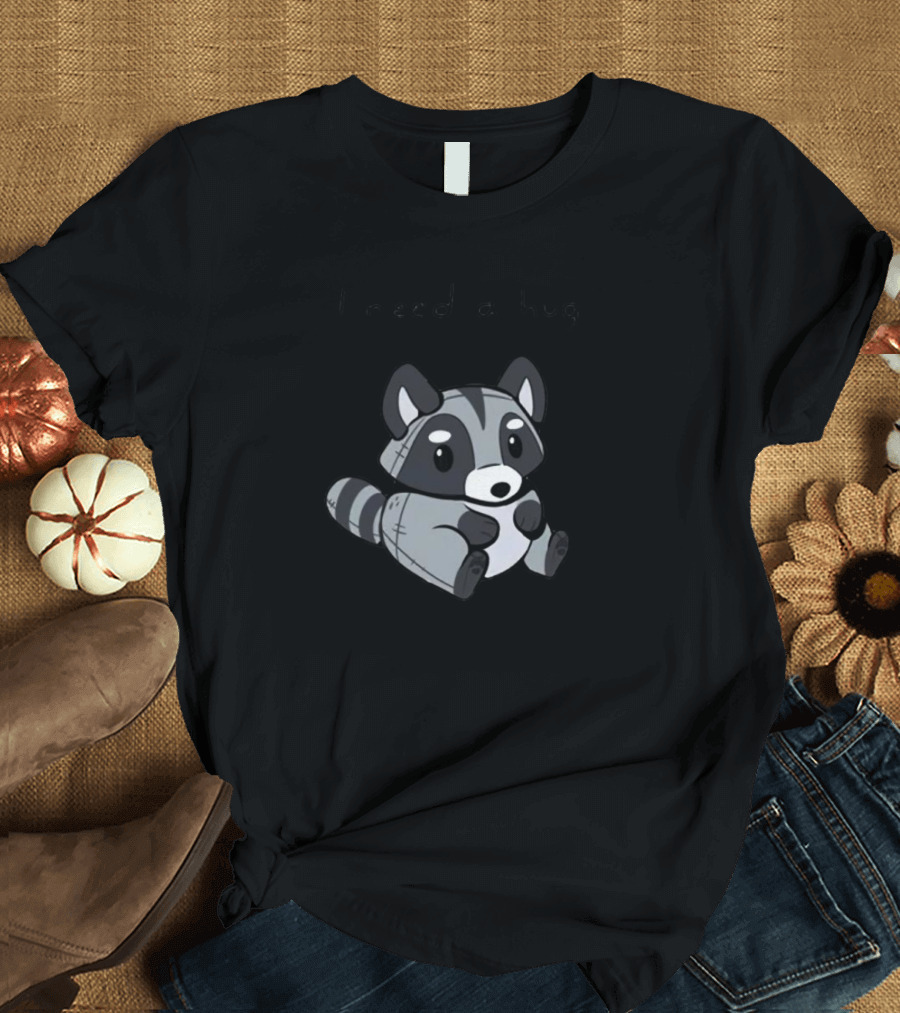 I Need A Hug Cute Raccoon T-Shirt