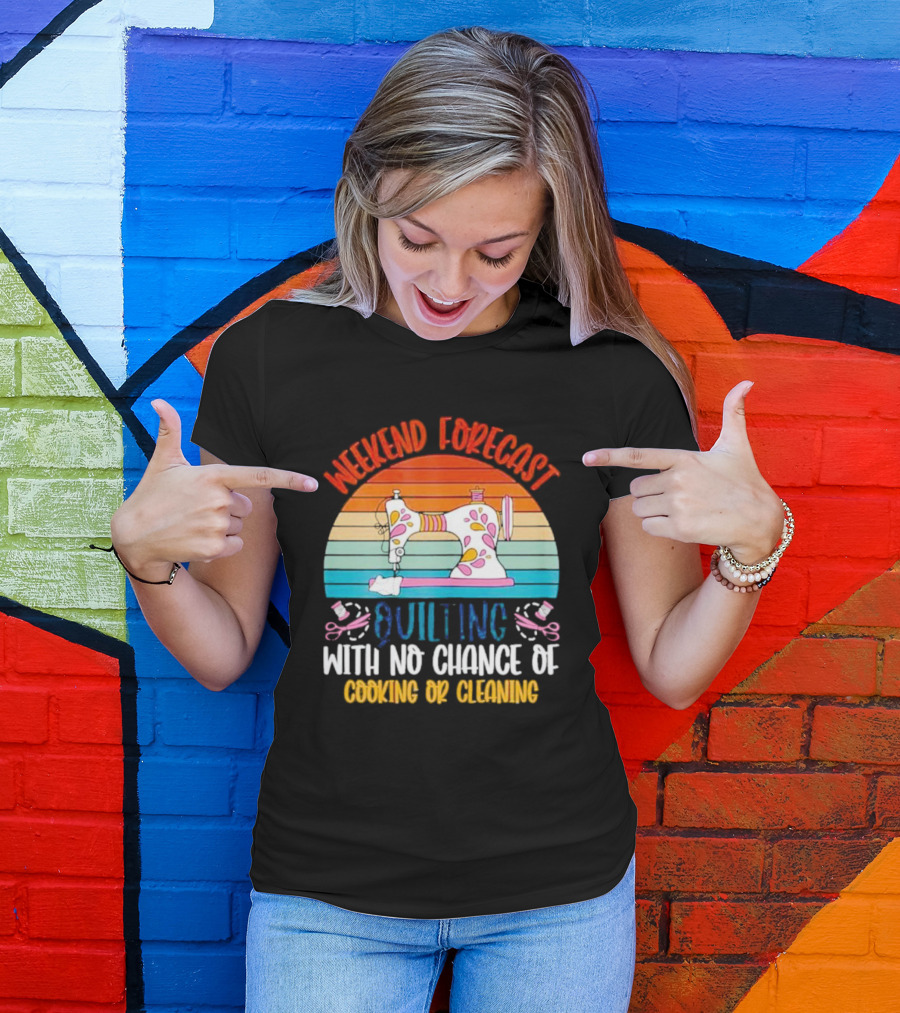 Weekend Forecast Quilting With No Chance Of Cooking Or Cleaning Retro Sewing Machine Rainbow T-Shirt