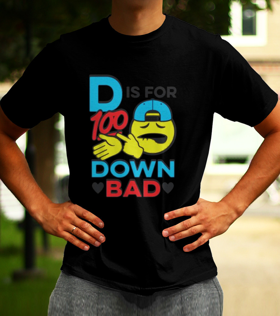 D Is For 100 Emoji Wearing Hat Hands Crossed Down Bad T-Shirt