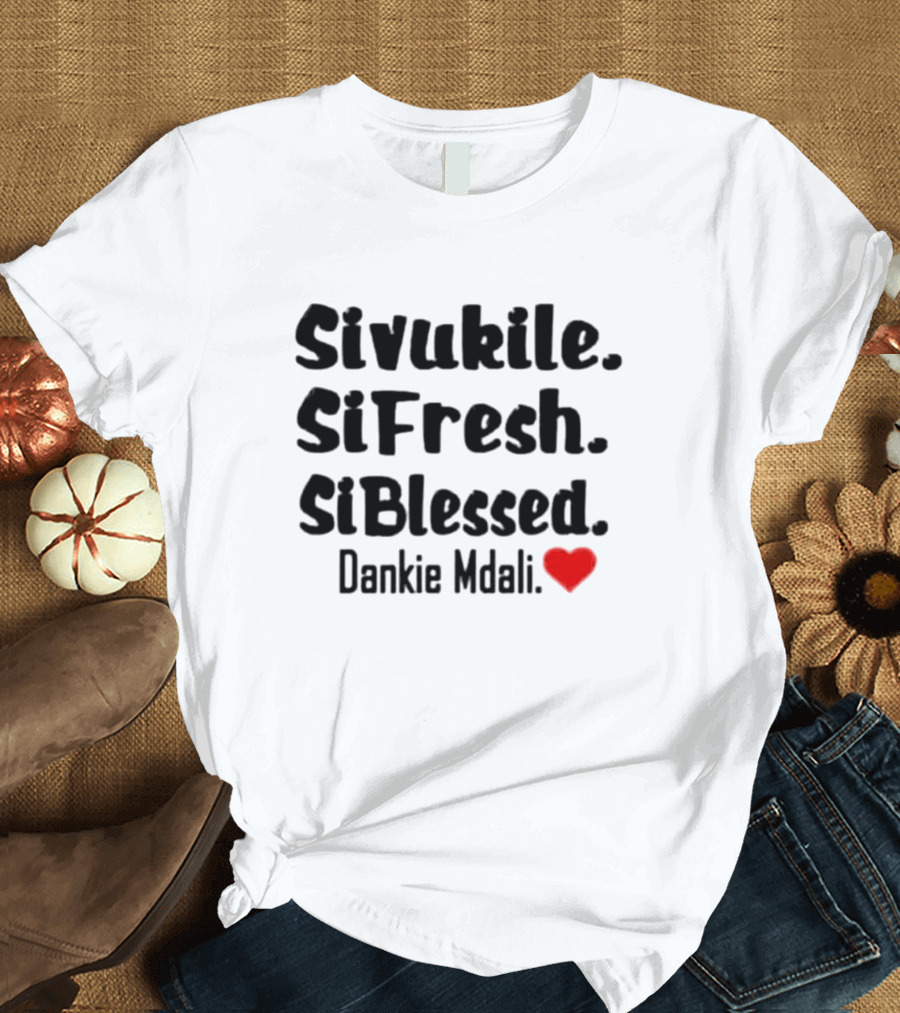 Sivukile SiFresh SiBlessed Dankie Mdali Heart T-Shirt