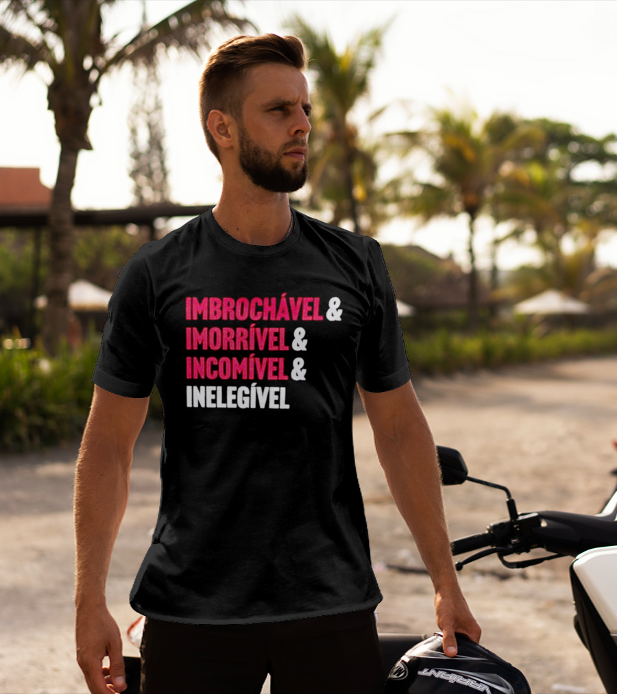 Imbrochável Imorrível Incomível Inelegível T-Shirt