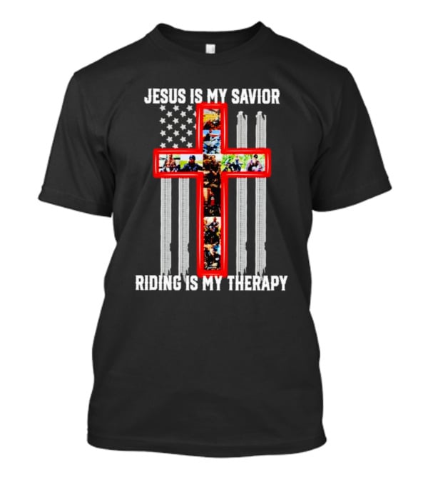 Jesus Is My Savior Riding Is My Therapy American Flag Cross With Motorcyclists T-Shirt