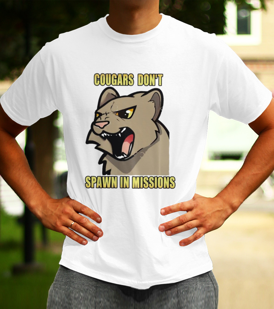 Cougars Don’t Spawn In Missions Gaming Humor T-Shirt