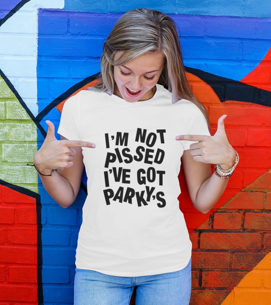 I’m Not Pissed I’ve Got Parky’s T-Shirt