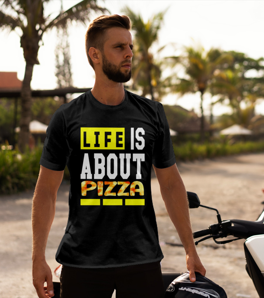 Life Is About Pizza Text Yellow White Pizza T-Shirt