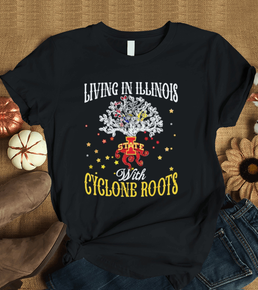 Living In Illinois With Iowa State Cyclone Roots T-Shirt