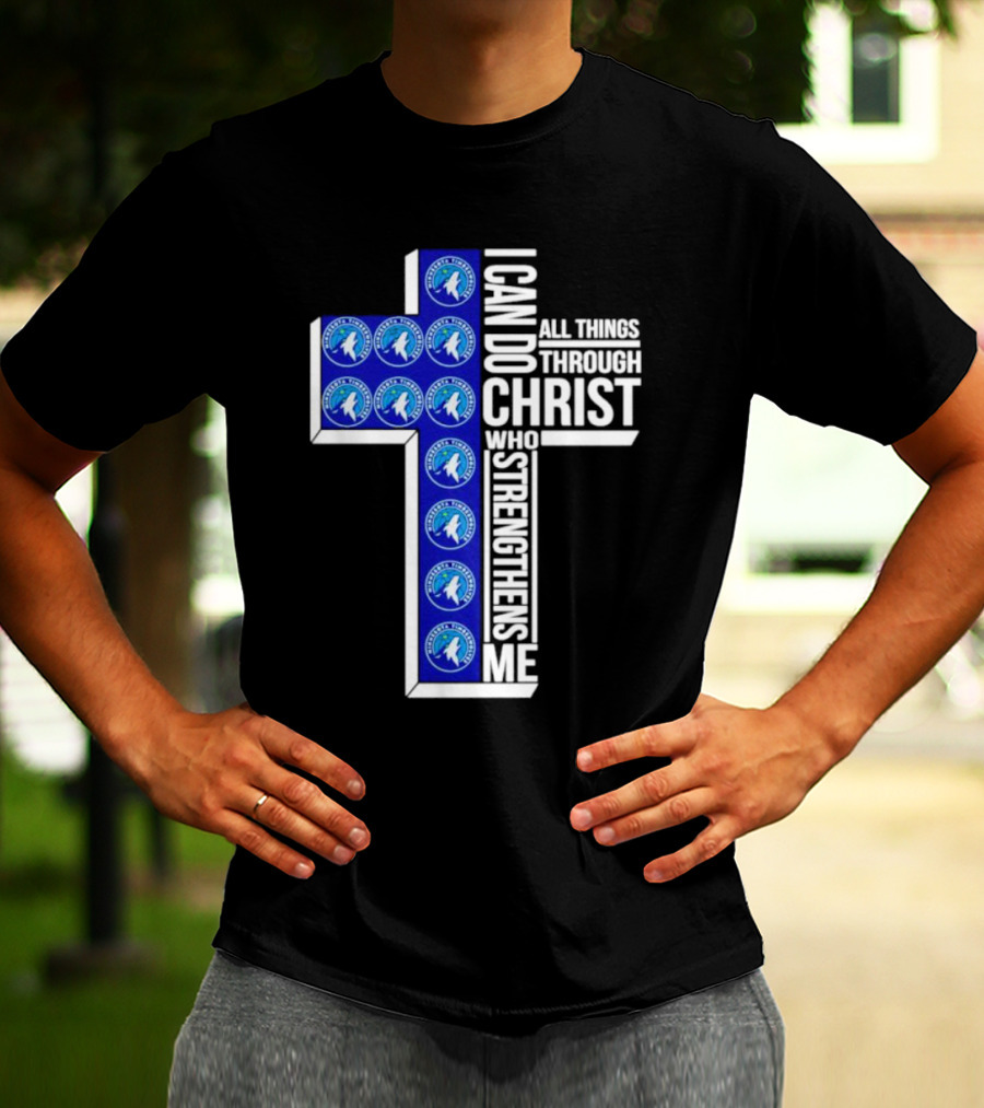 Minnesota Timberwolves Cross I Can Do All Things Through Christ Who Strengthens Me T-Shirt