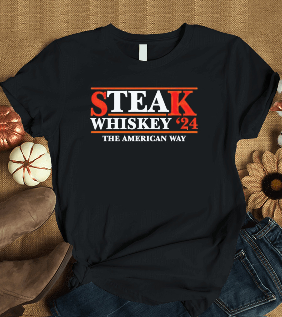 Steak Whiskey 24 The American Way T-Shirt