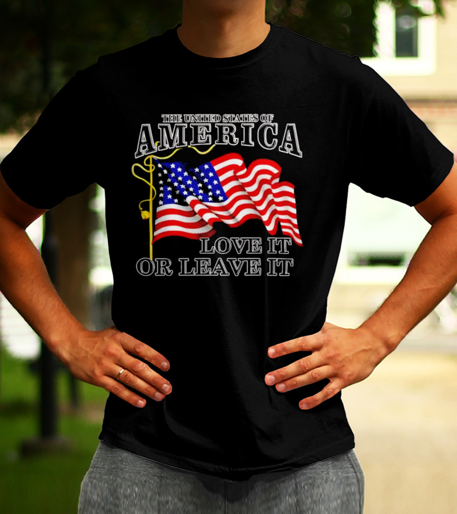 The United States Of America American Flag Love It Or Leave It T-Shirt