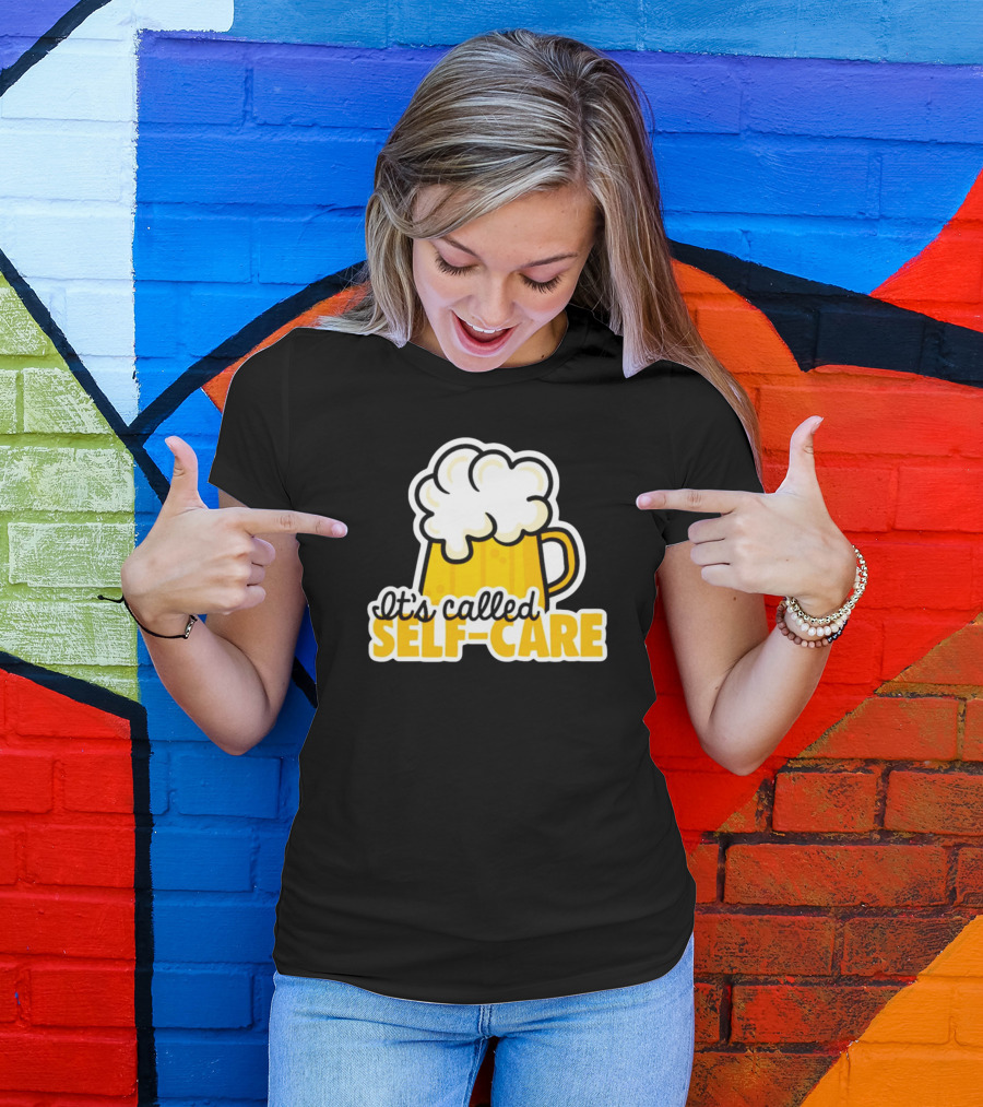 It’s Called Self-Care Beer Mug T-Shirt