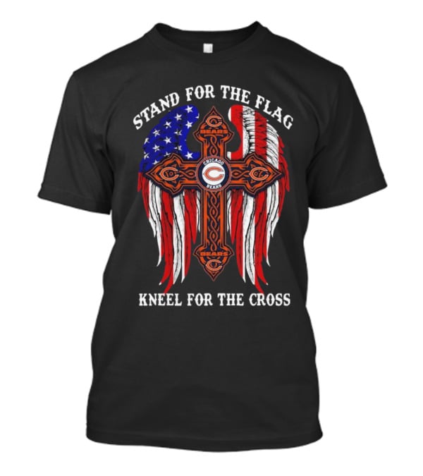 Chicago Bears Stand For The Flag Kneel For The Cross American Flag Cross T-Shirt