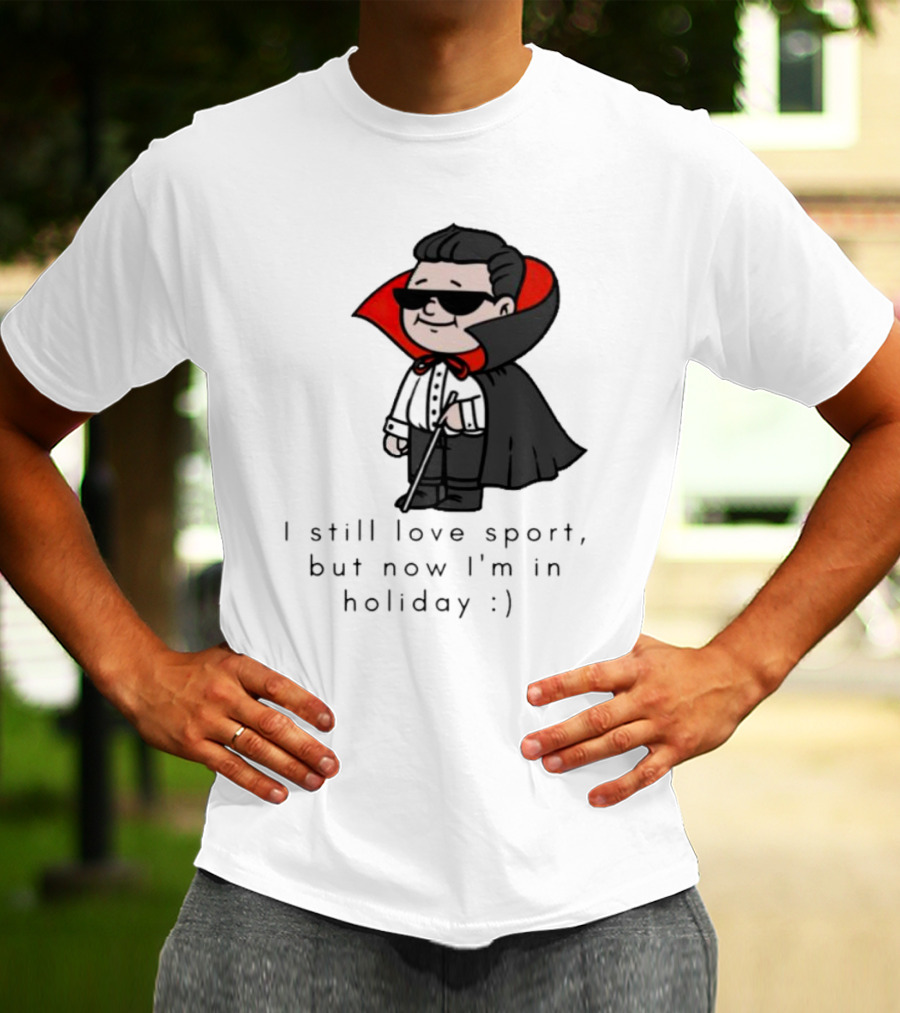 I Still Love Sport But Now I’m In Holiday Vampire Costume T-Shirt