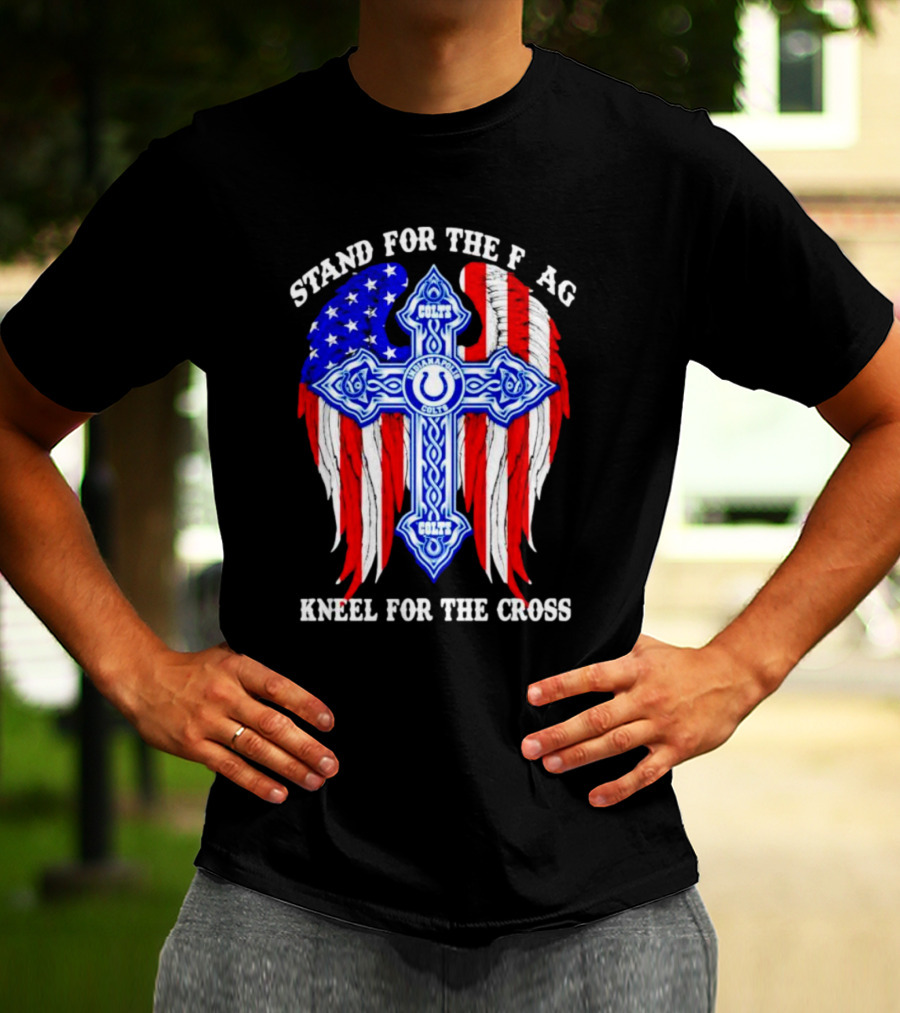 Indianapolis Colts Stand For The Flag Kneel For The Cross American Flag And Cross T-Shirt