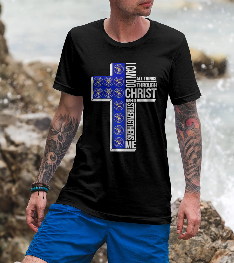 Milwaukee Brewers I Can Do All Things Through Christ Who Strengthens Me Cross T-Shirt