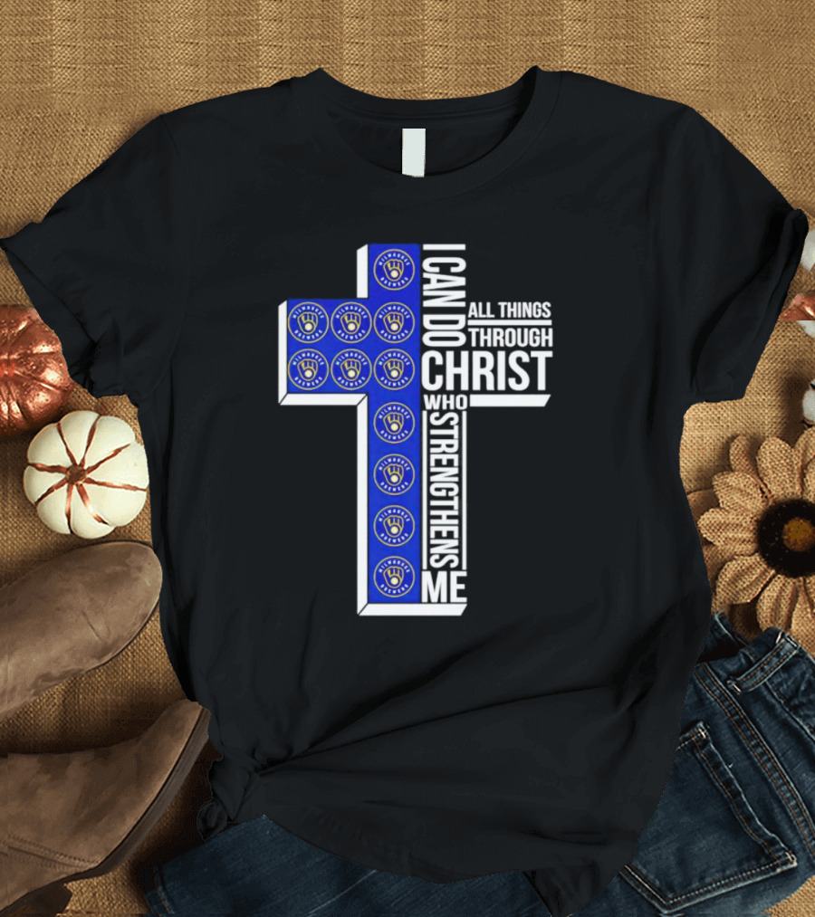 Milwaukee Brewers I Can Do All Things Through Christ Who Strengthens Me Cross T-Shirt