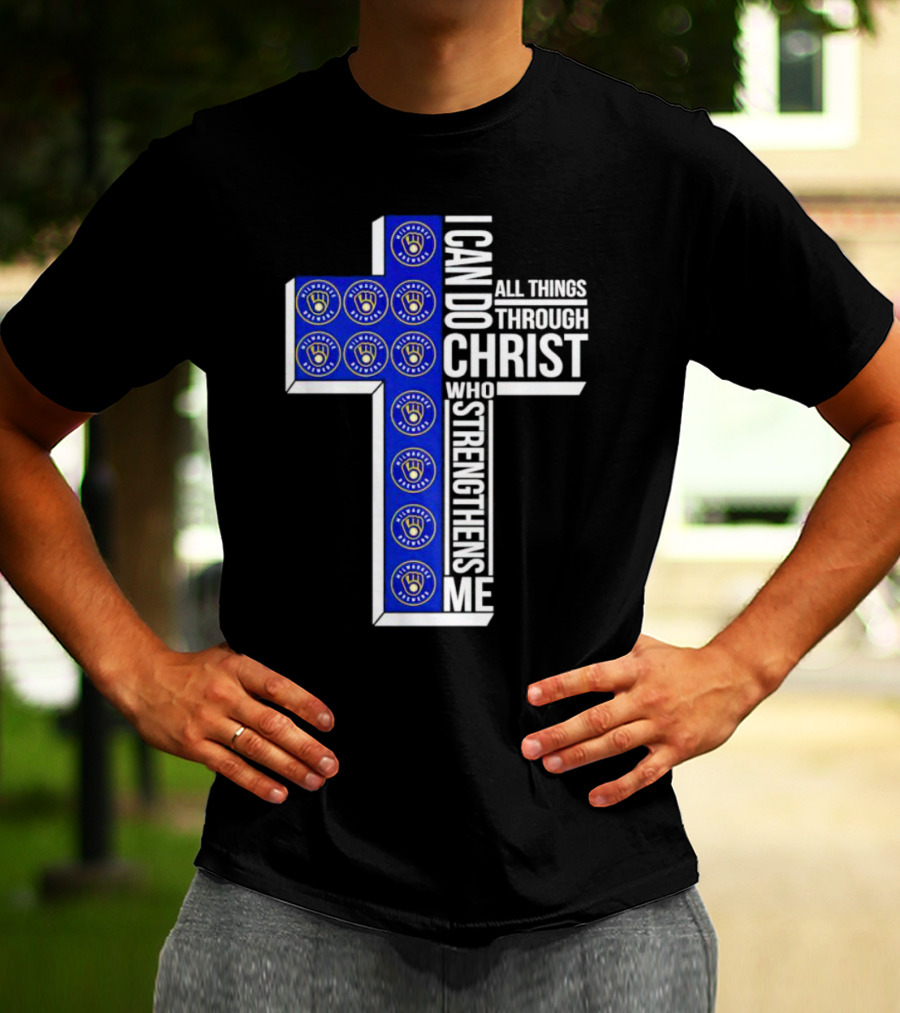 Milwaukee Brewers I Can Do All Things Through Christ Who Strengthens Me Cross T-Shirt