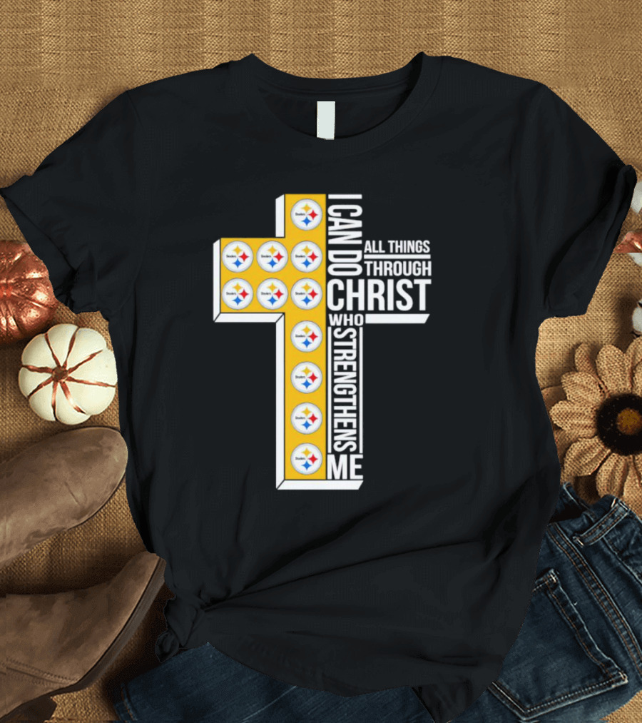 Pittsburgh Steelers I Can Do All Things Through Christ Who Strengthens Me Cross T-Shirt