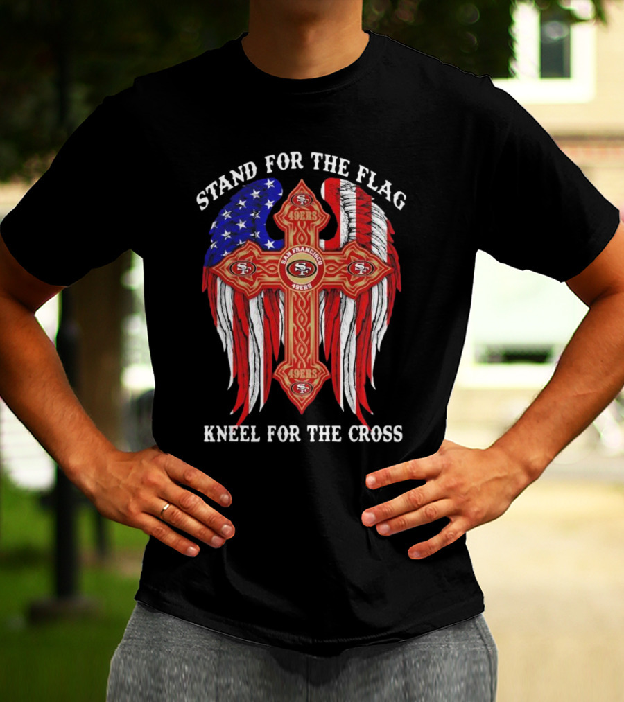 Stand For The Flag Kneel For The Cross San Francisco 49ers Flag Cross T-Shirt