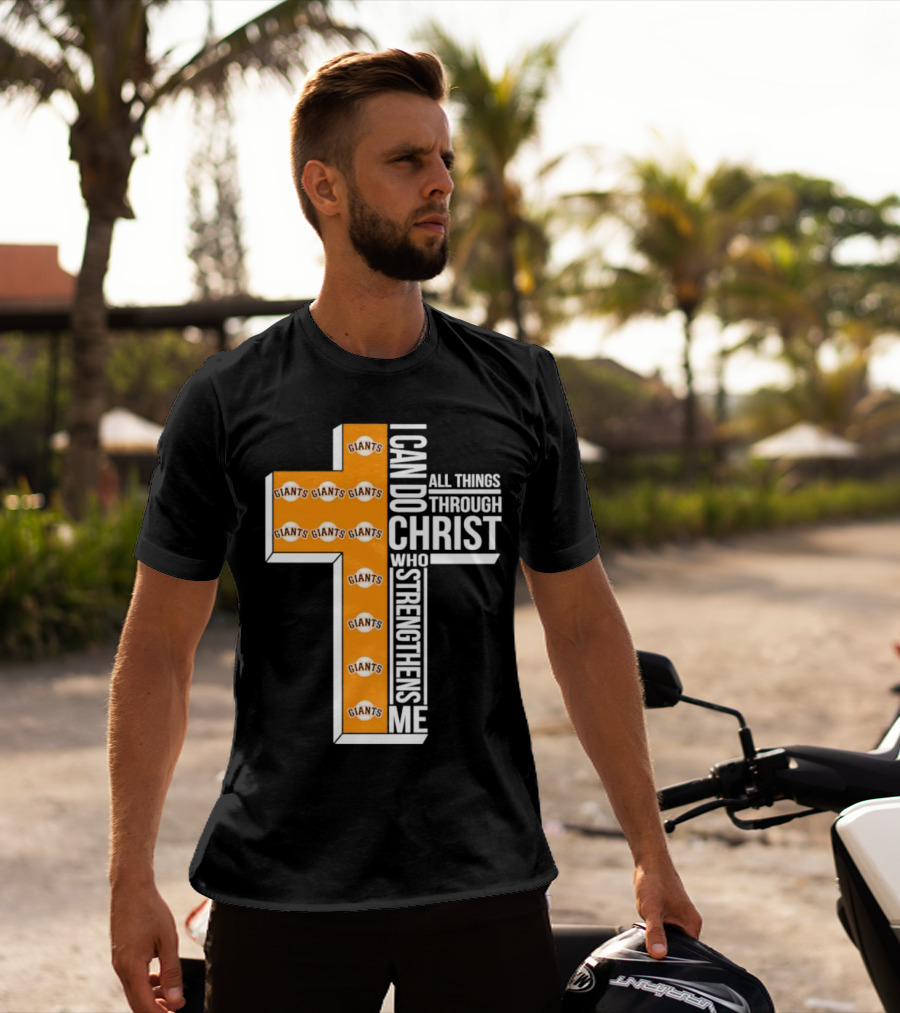San Francisco Giants I Can Do All Things Through Christ Who Strengthens Me Giants Logos Cross T-Shirt