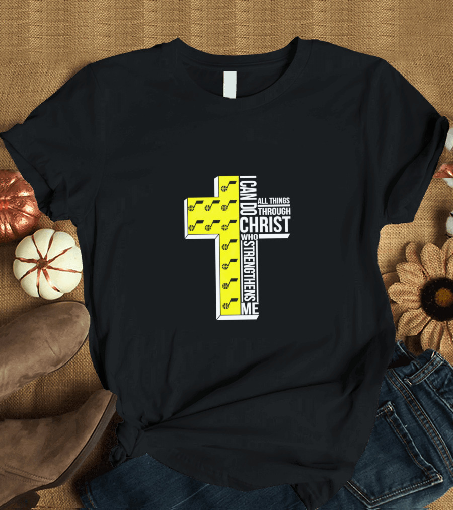 Utah Jazz I Can Do All Things Through Christ Who Strengthens Me Cross T-Shirt