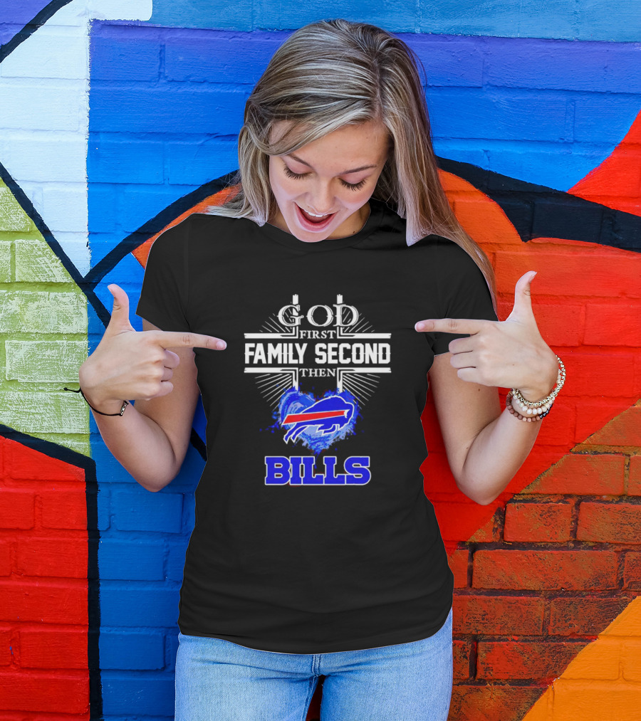 God First Family Second Then Buffalo Bills Fan Priorities T-Shirt