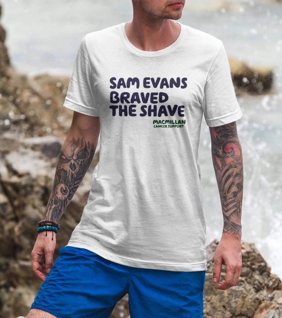 Sam Evans Braved The Shave Macmillan Cancer Support T-Shirt