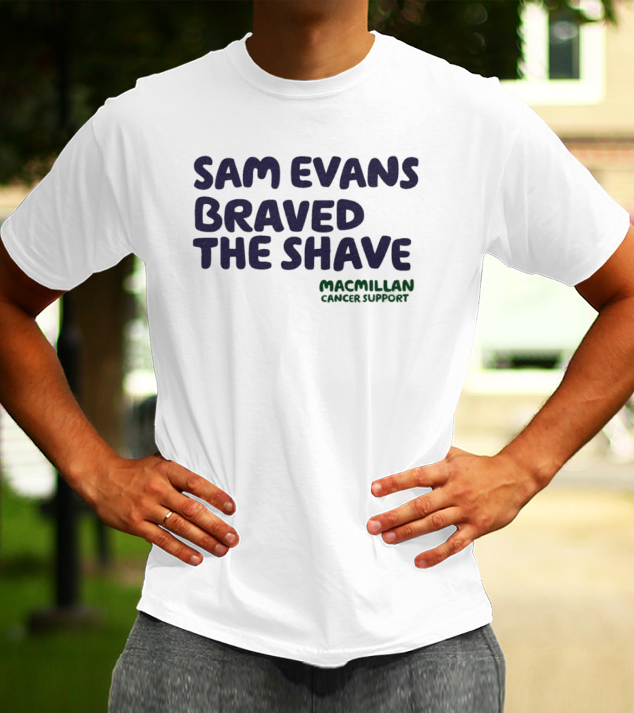 Sam Evans Braved The Shave Macmillan Cancer Support T-Shirt