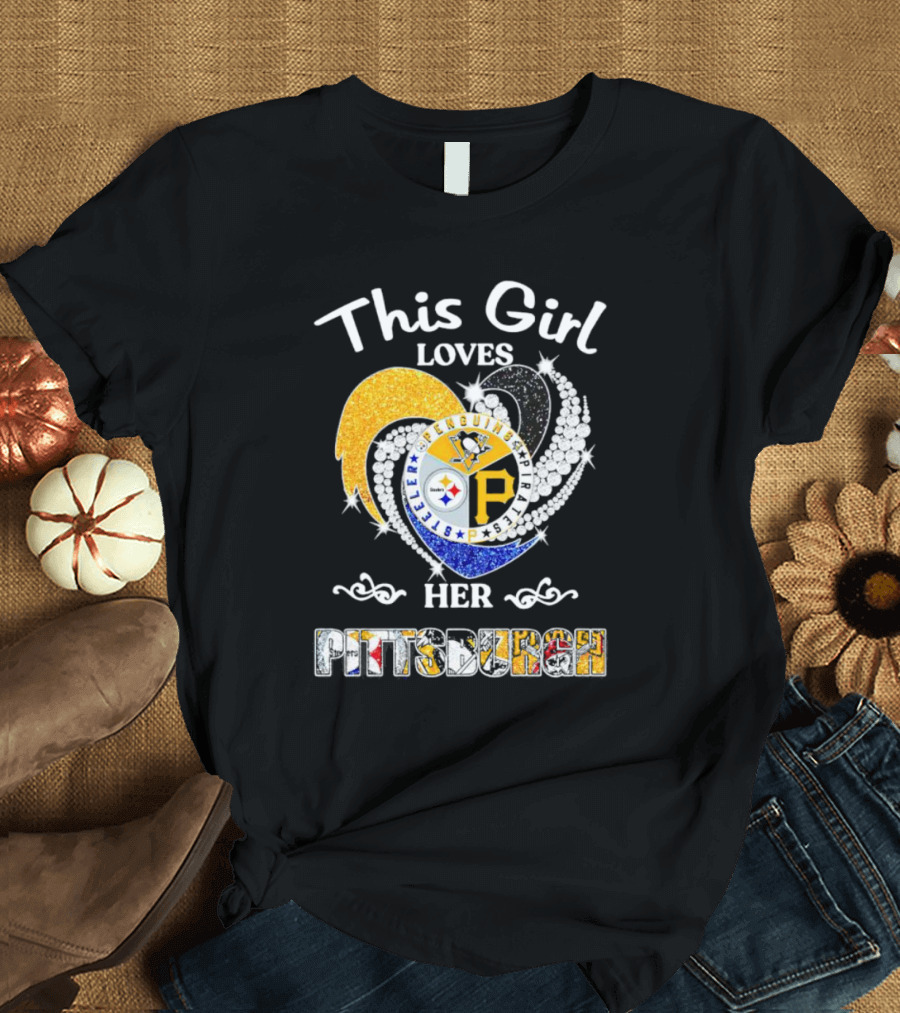 This Girl Loves Her Pittsburgh Steelers Penguins Pirates T-Shirt