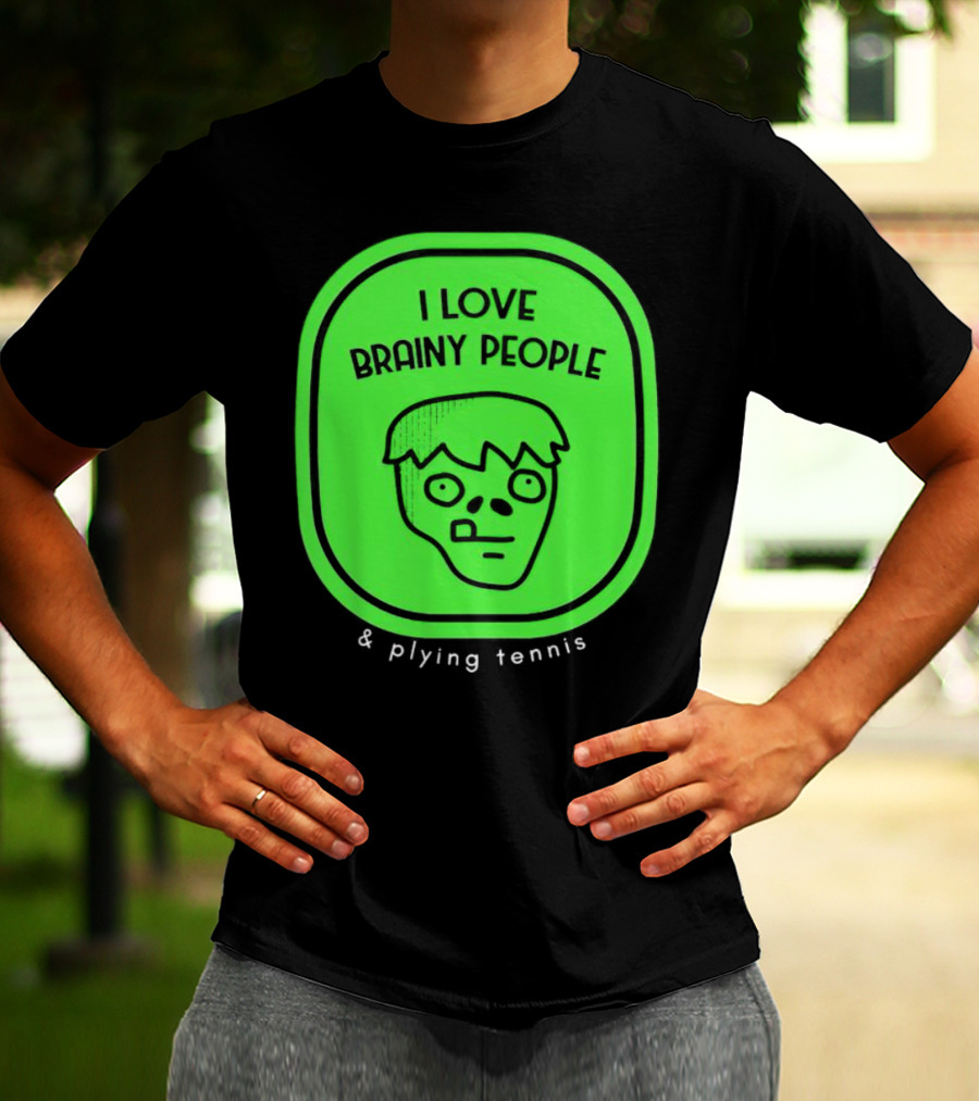 I Love Brainy People And Playing Tennis With Zombie Face T-Shirt