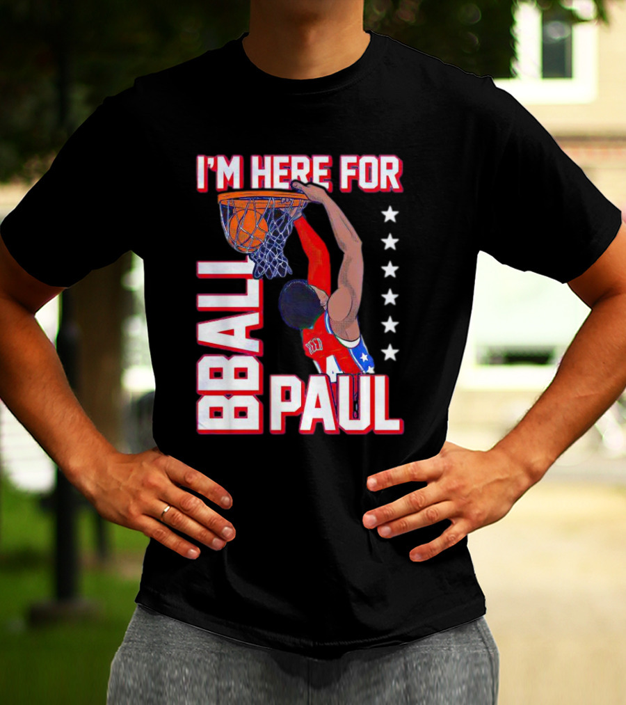 I'M HERE FOR BBALL PAUL T-Shirt