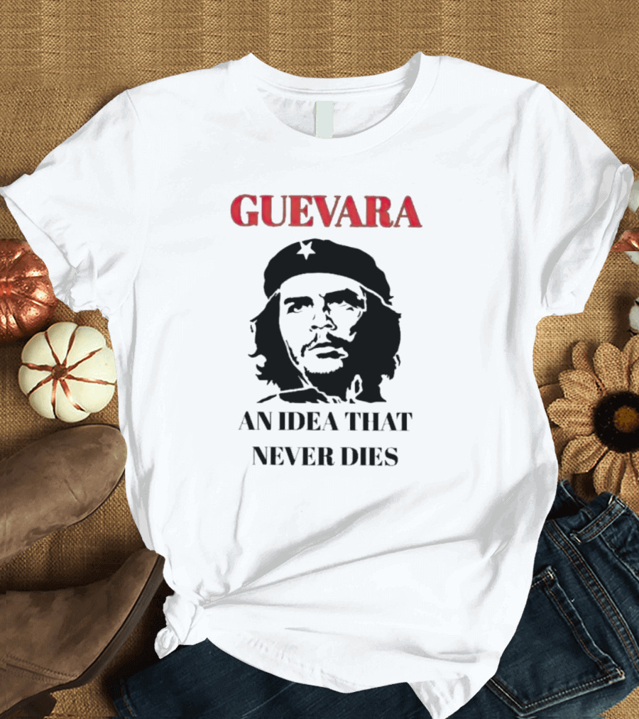 Guevara Guevara An Idea That Never Dies Iconic T-Shirt