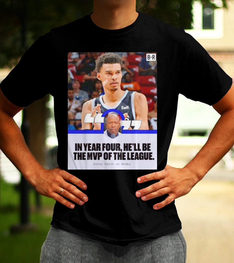 Kenny Smith On Wemby In Year Four He’ll Be The MVP Of The League T-Shirt