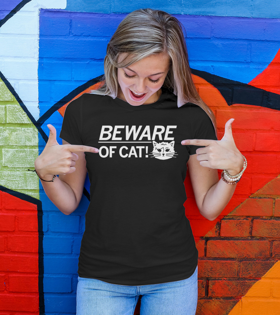 BEWARE OF CAT T-Shirt