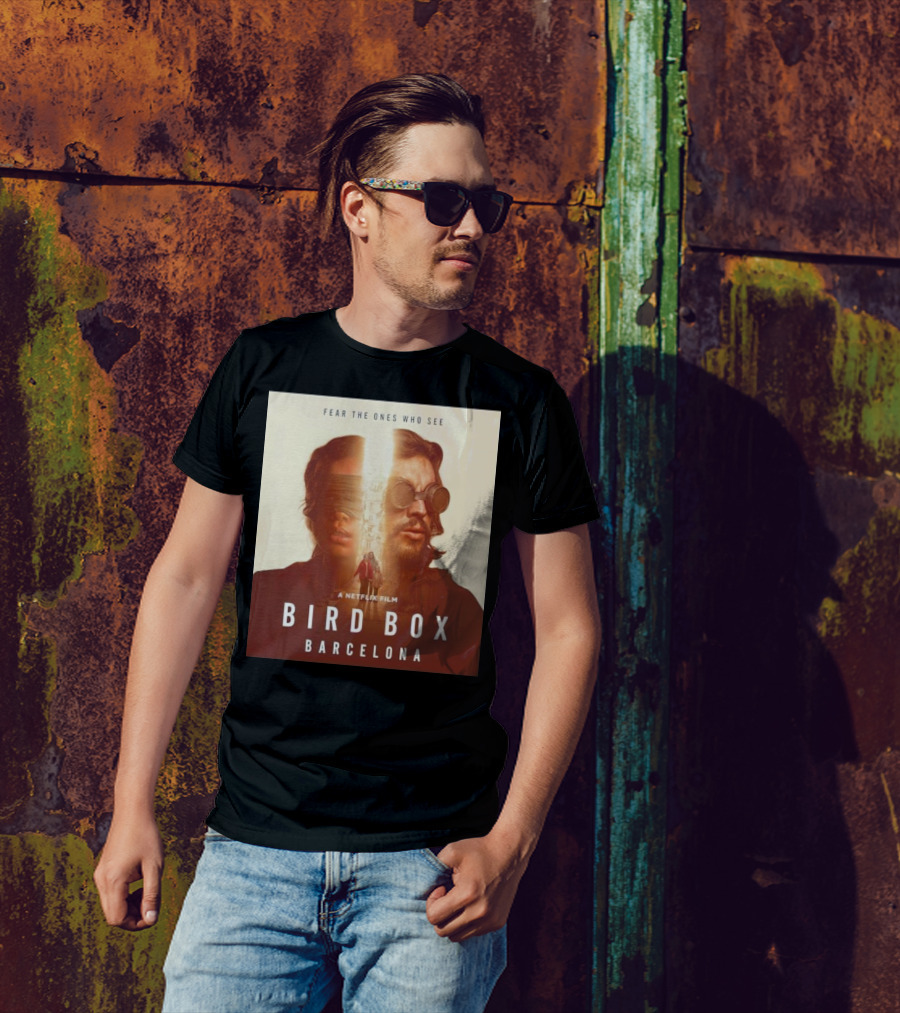 Fear The Ones Who See A Netflix Film Bird Box Barcelona T-Shirt