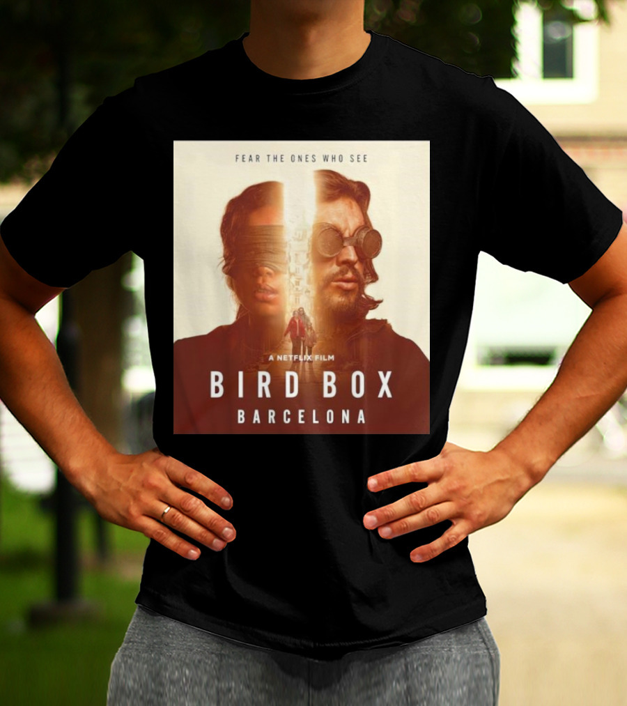 Fear The Ones Who See A Netflix Film Bird Box Barcelona T-Shirt
