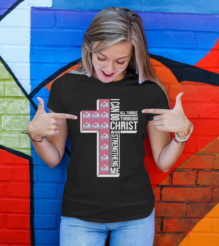 Colorado Avalanche I Can Do All Things Through Christ Who Strengthens Me Cross T-Shirt