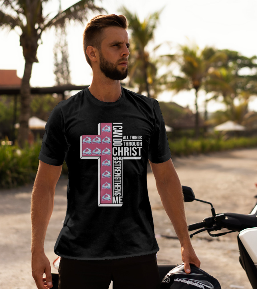 Colorado Avalanche I Can Do All Things Through Christ Who Strengthens Me Cross T-Shirt