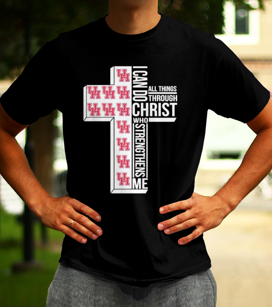 Houston Cougars UH I Can Do All Things Through Christ Who Strengthens Me T-Shirt
