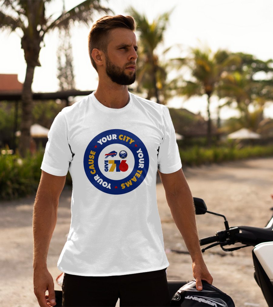 Your Cause Your City Your Teams Give 716 T-Shirt