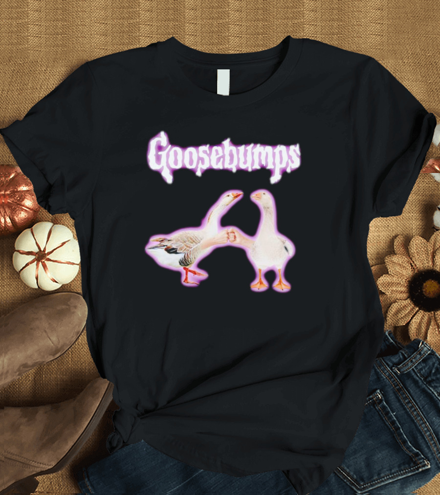 Goosebumps High Five Goose Meme T-Shirt