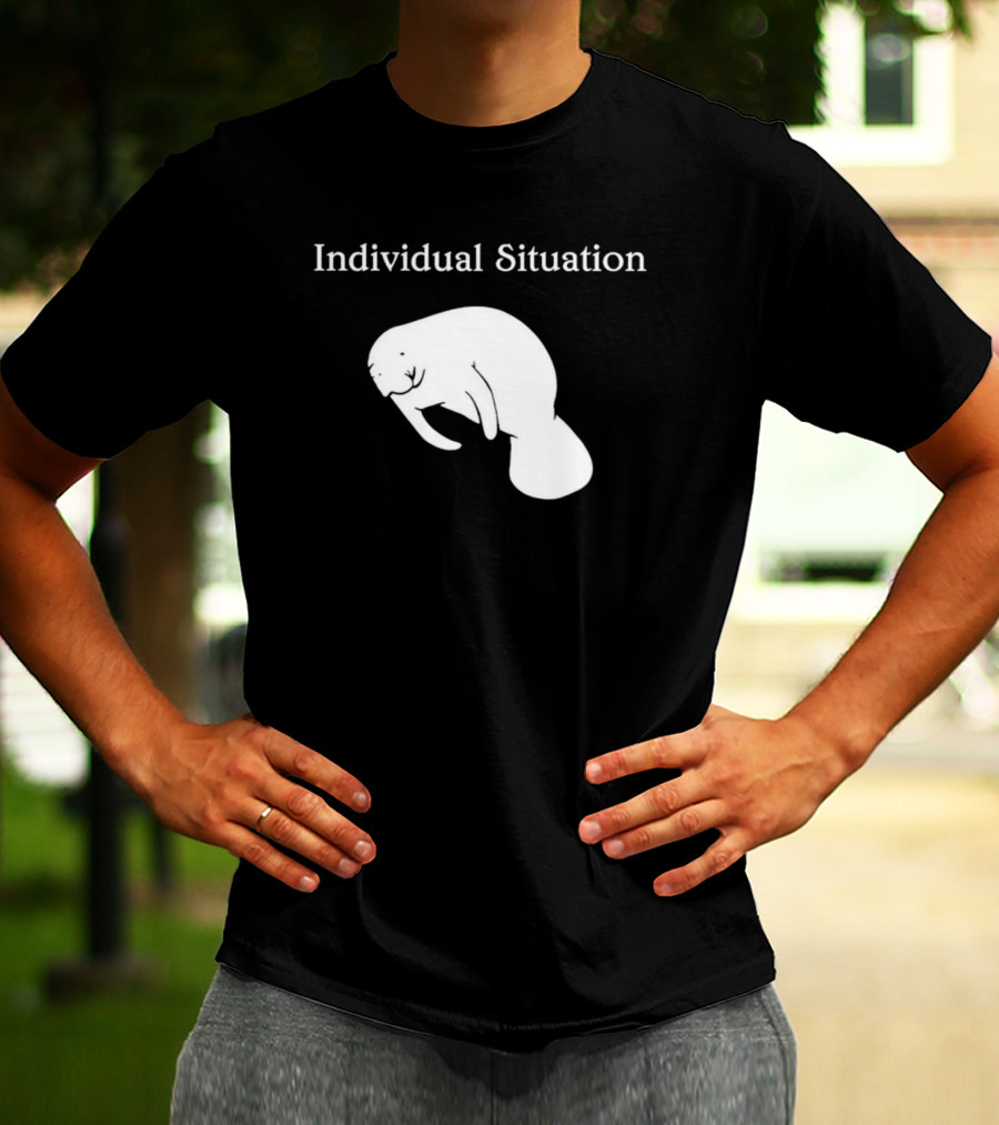 Individual Situation Manatee T-Shirt
