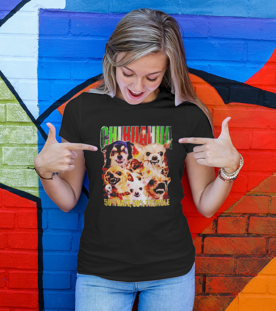 Chihuahua 50% Hate 50% Tremble Multicolor Fierce Expression T-Shirt