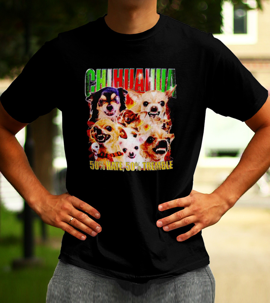 Chihuahua 50% Hate 50% Tremble Multicolor Fierce Expression T-Shirt