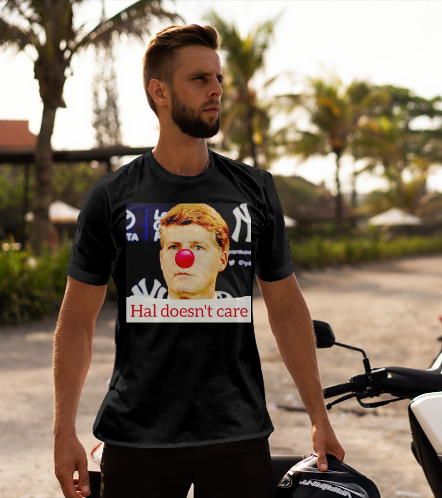 Hal Doesn't Care Red Nose Yankees T-Shirt