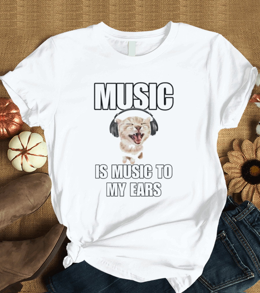Music Is Music To My Ears Cat Headphones T-Shirt